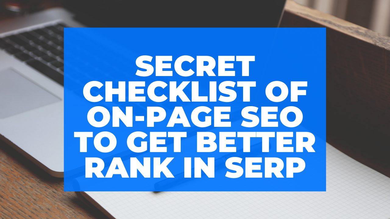 Secret Checklist of On-Page SEO to Get Better Rank in SERP