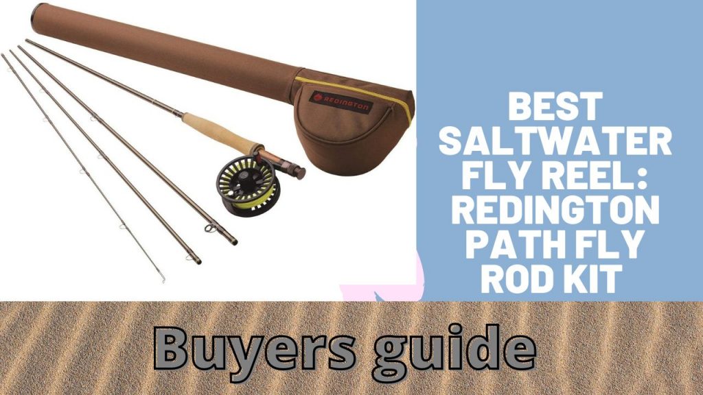 Best saltwater fly reel: Redington Path Fly Rod Kit