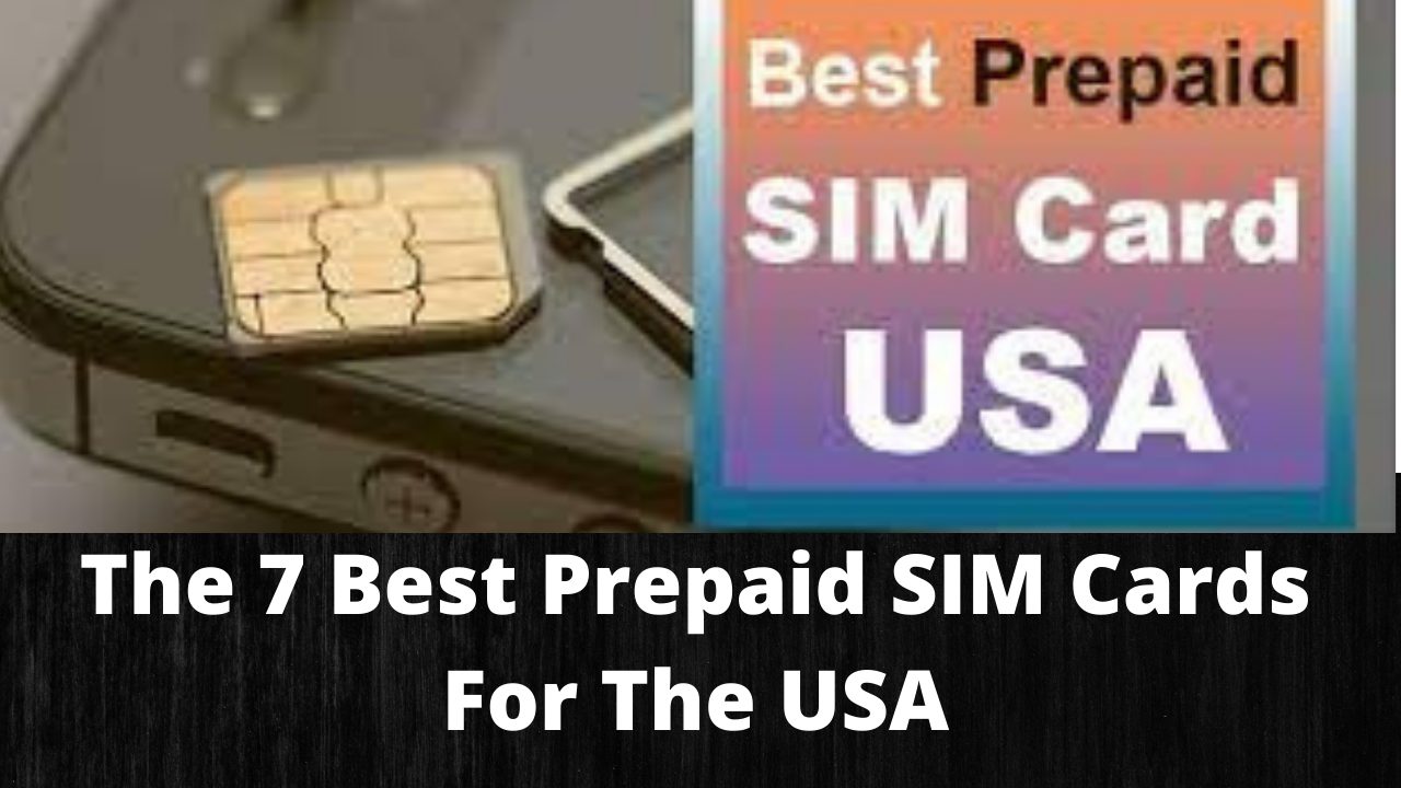 The 7 Best Prepaid SIM Cards For The USA