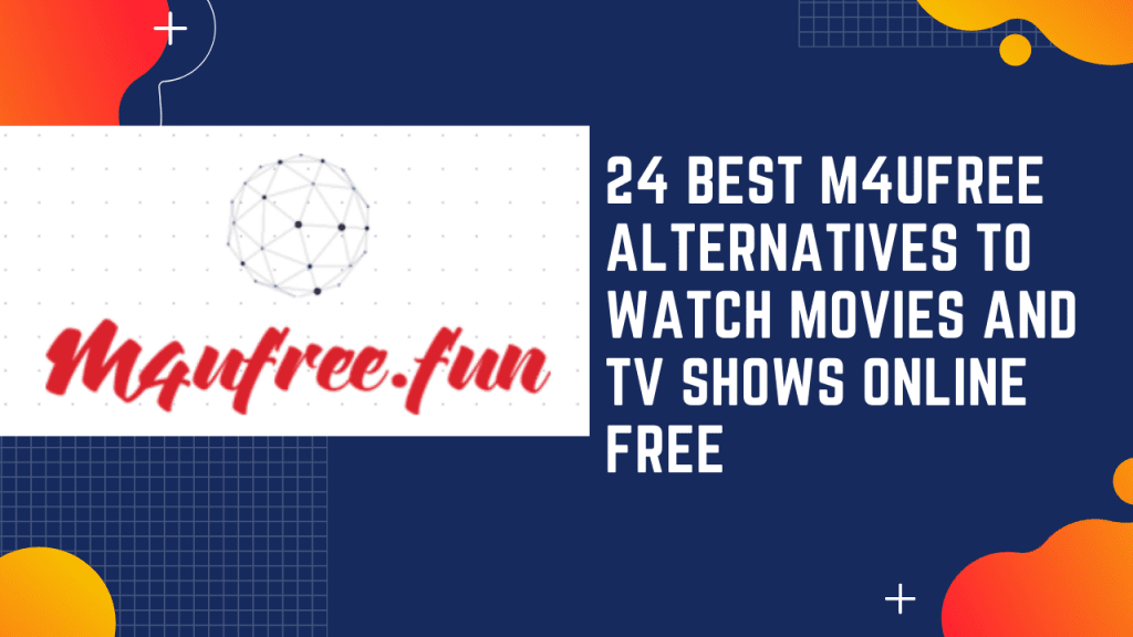 24 Best M4ufree Alternatives to Watch Movies and TV Shows Online Free