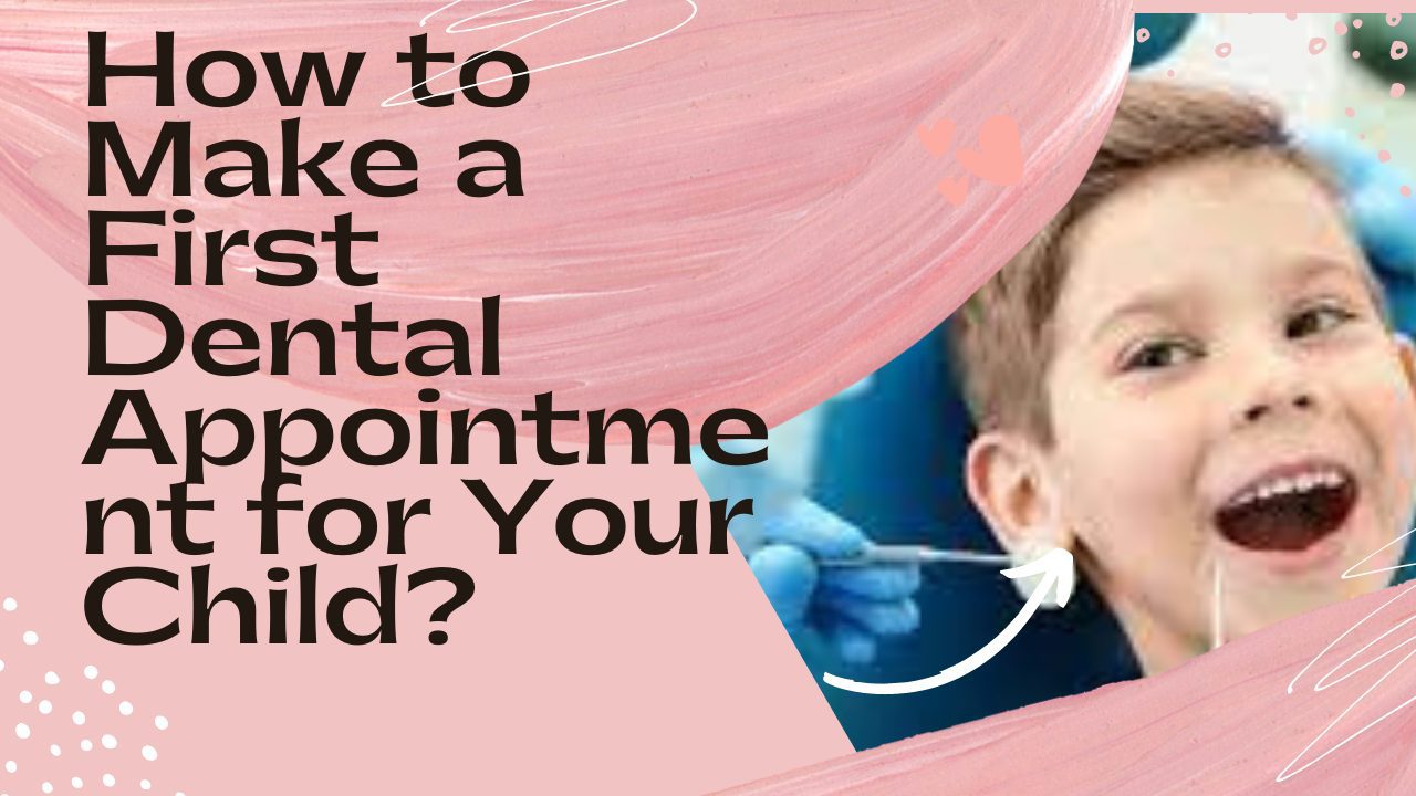 How to Make a First Dental Appointment for Your Child.png