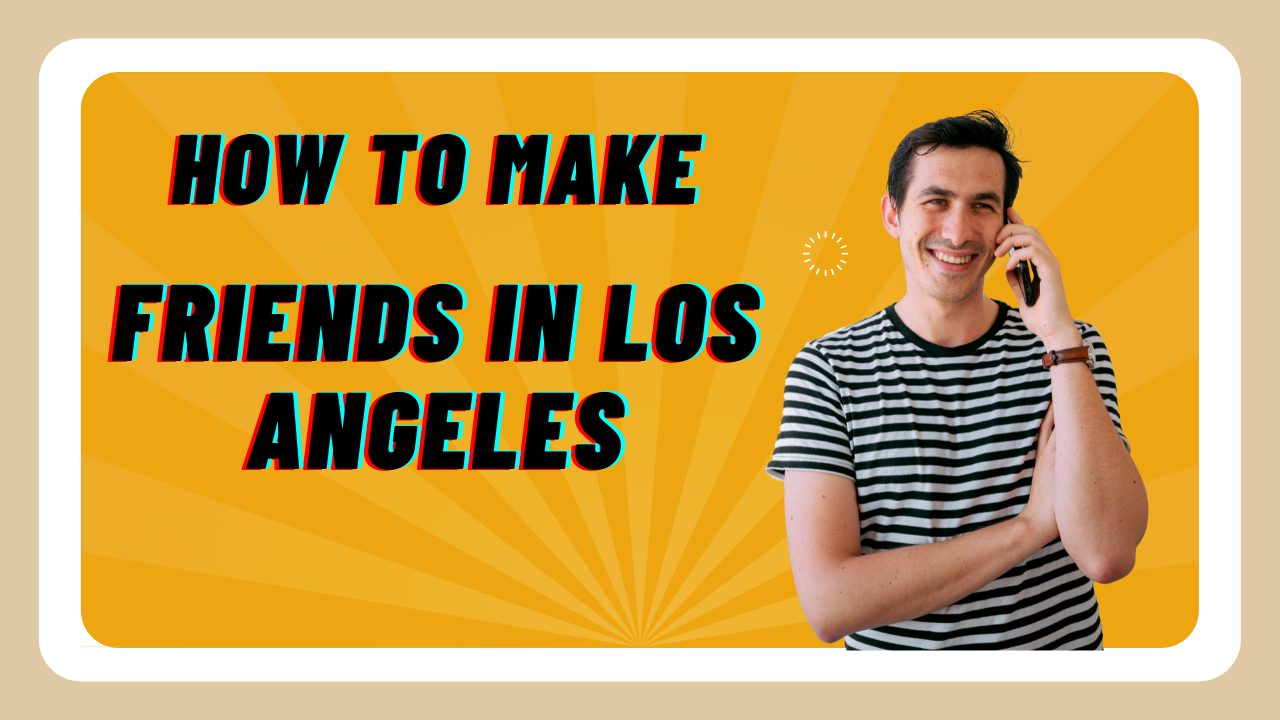 how-to-make-Friends-in-Los-Angeles