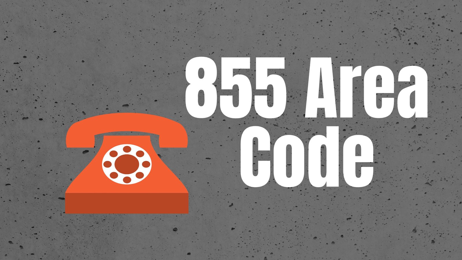 855 Area Code All You Need To Know Infozone24   855 Area Code 