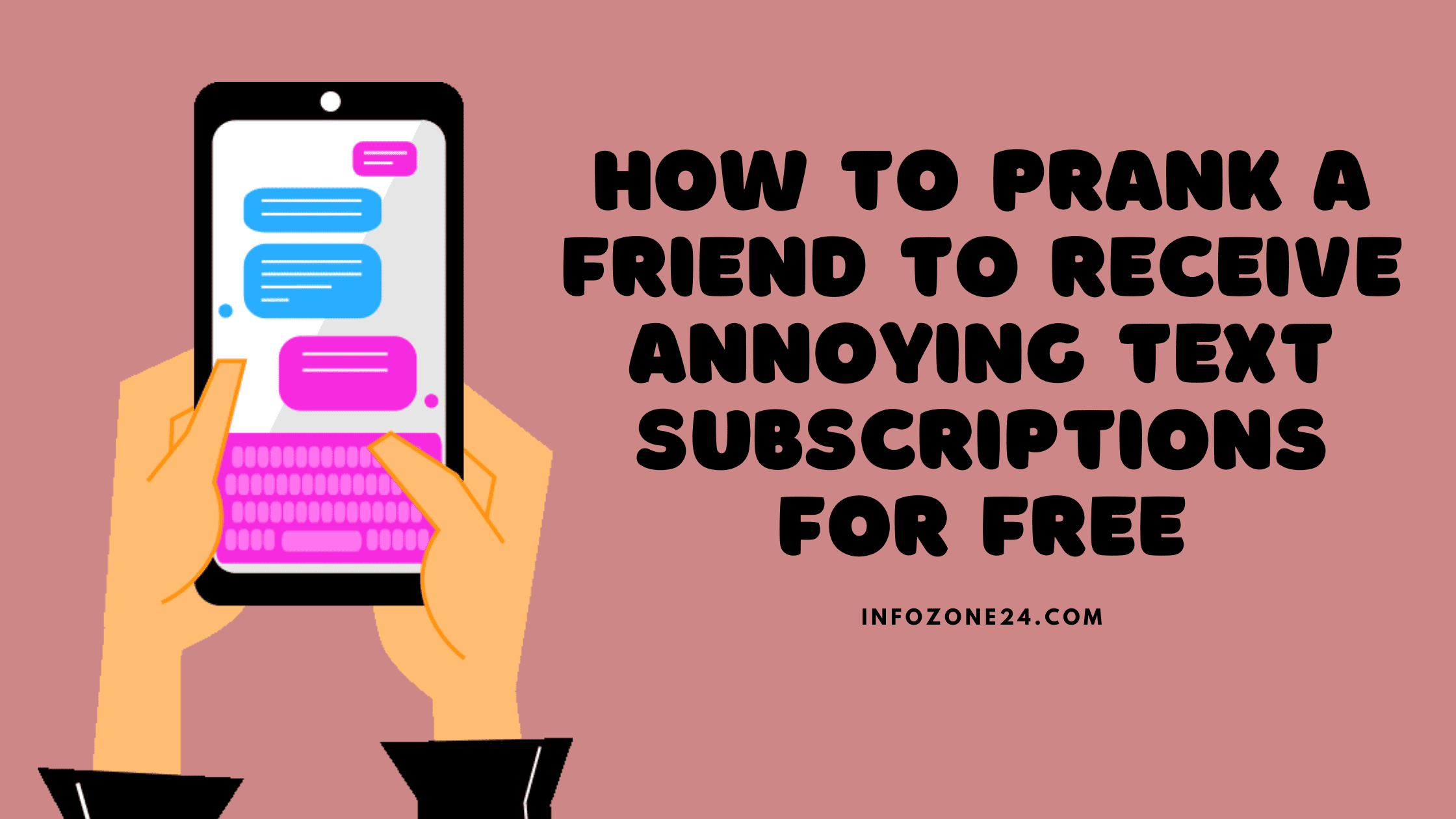 How To Prank a Friend to Receive Annoying Text Subscriptions For Free