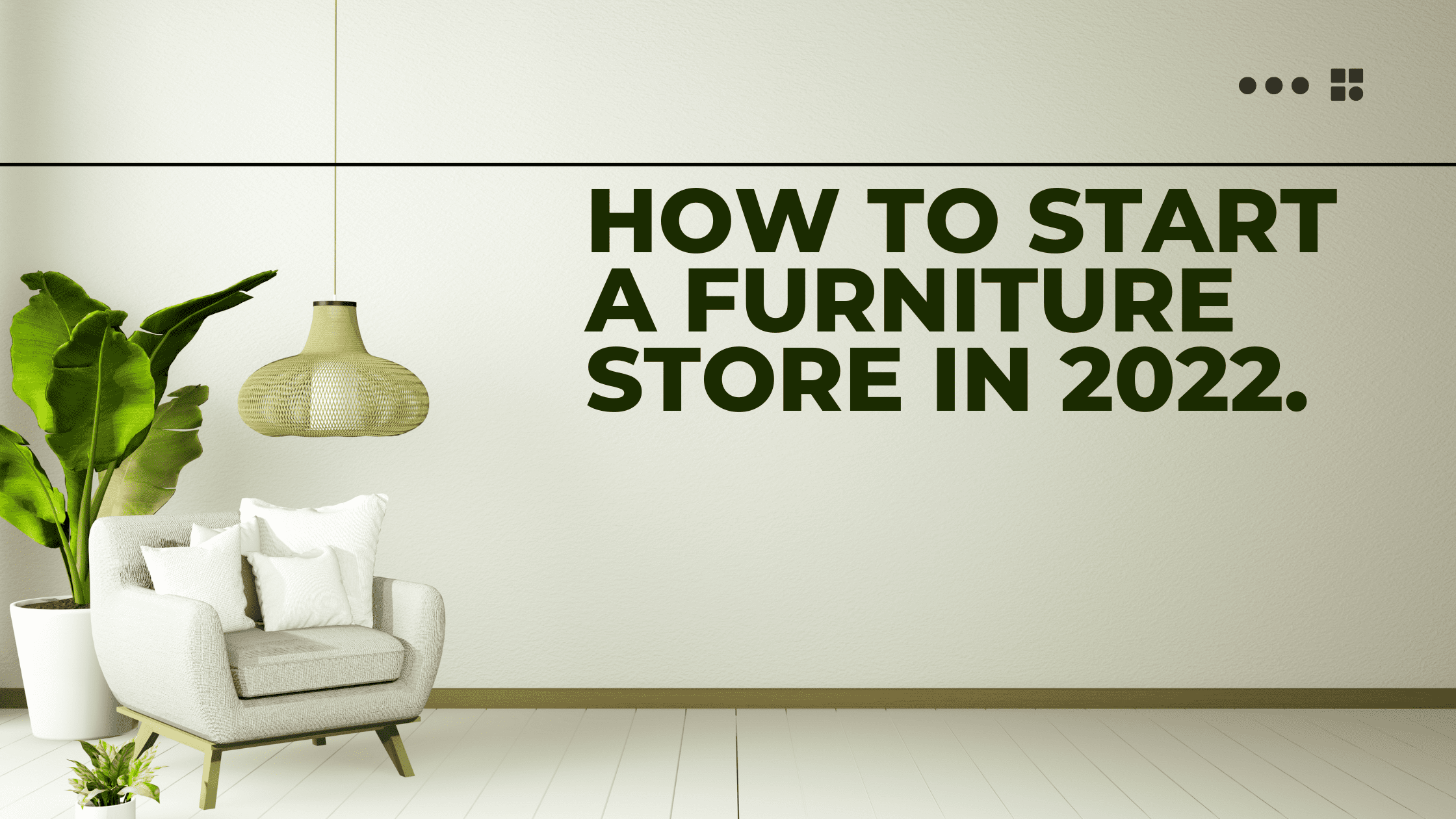 How-to-start-a-furniture-store-in-2022..png