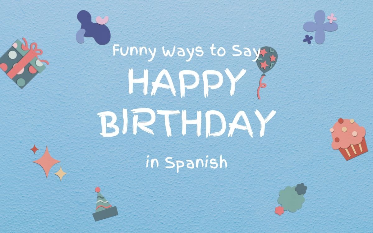 35-funny-ways-to-say-happy-birthday-in-spanish-infozone24