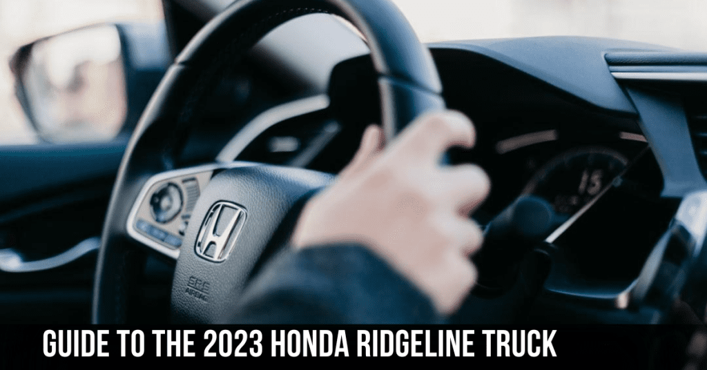 Guide to the 2023 Honda Ridgeline Truck