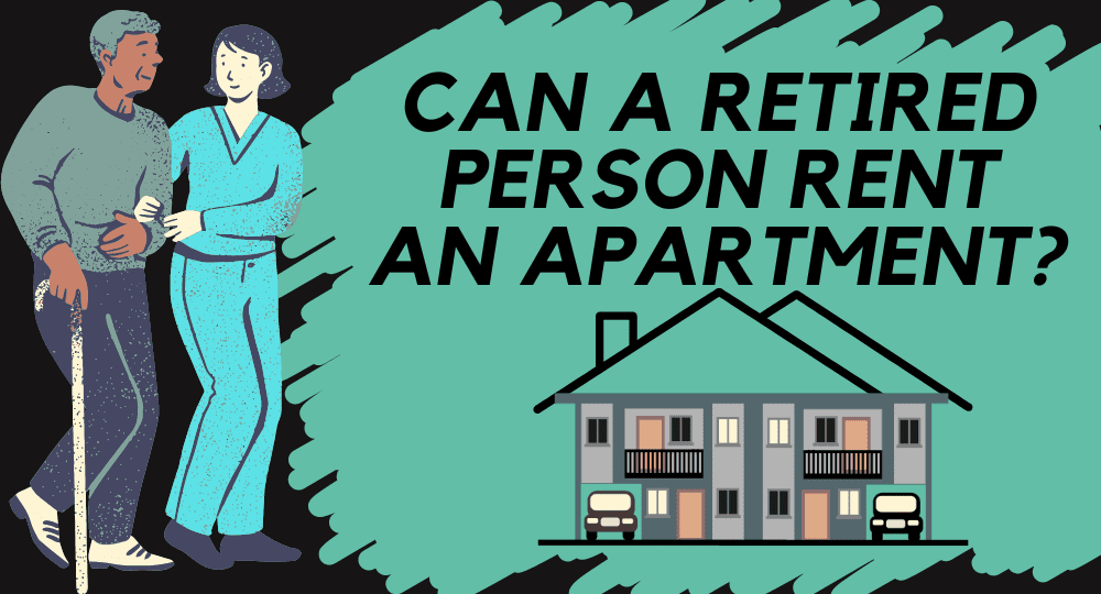 Can A Retired Person Rent An Apartment?