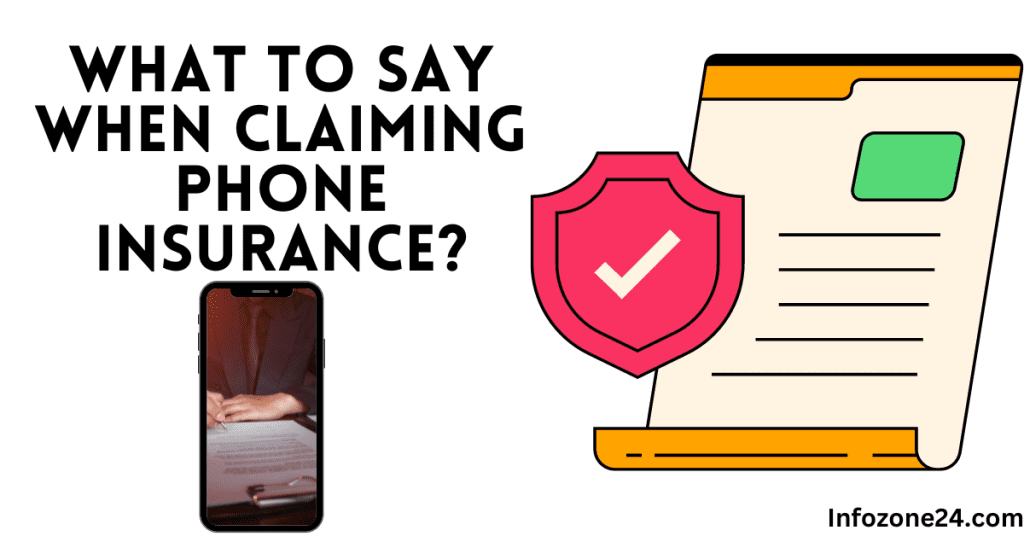 What To Say When Claiming Phone Insurance?