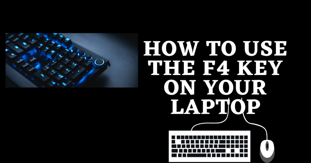 How to Use the F4 Key on Your Laptop