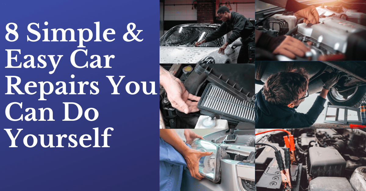 8 Simple & Easy Car Repairs You Can Do Yourself Infozone24