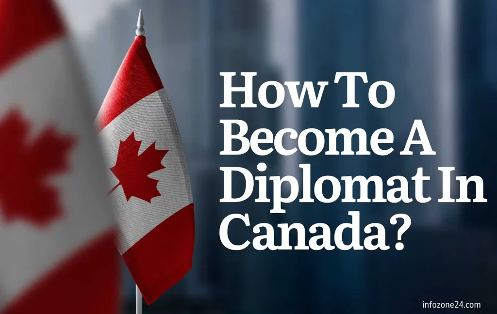 How To Become A Diplomat In Canada