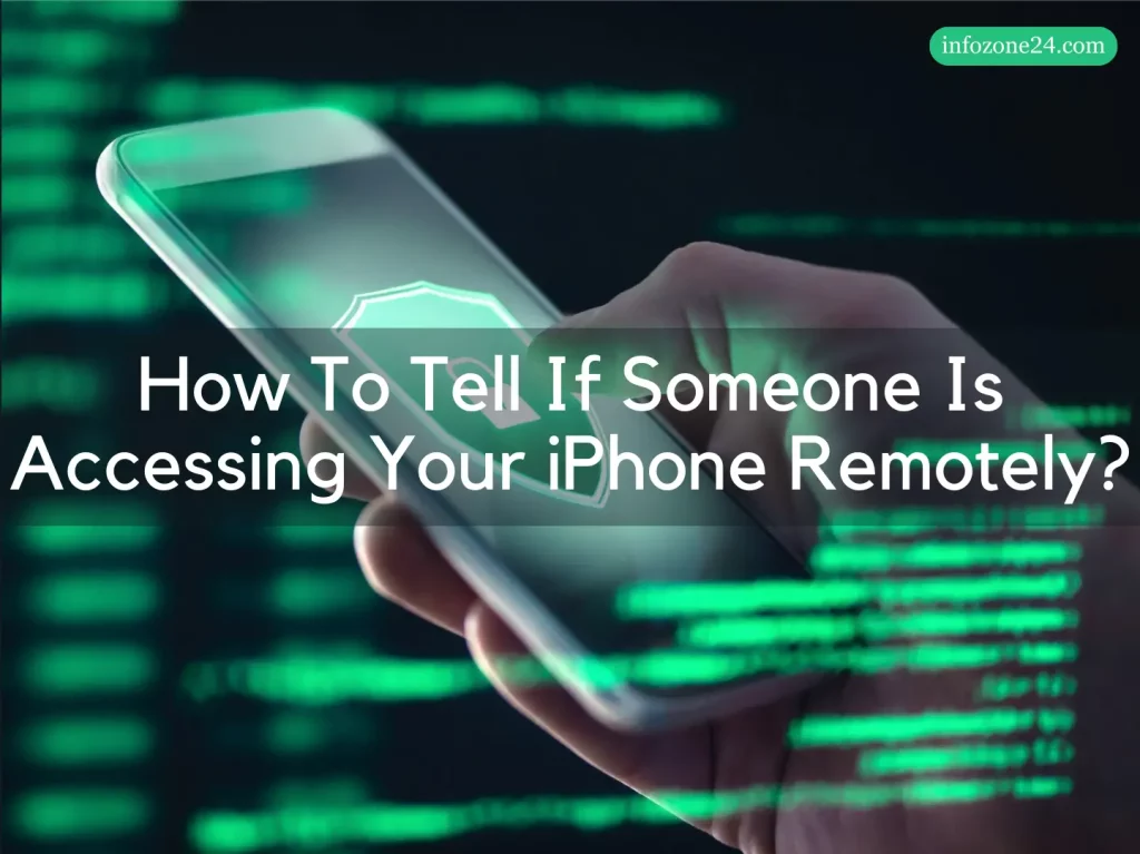 How To Tell If Someone Is Accessing Your iPhone Remotely