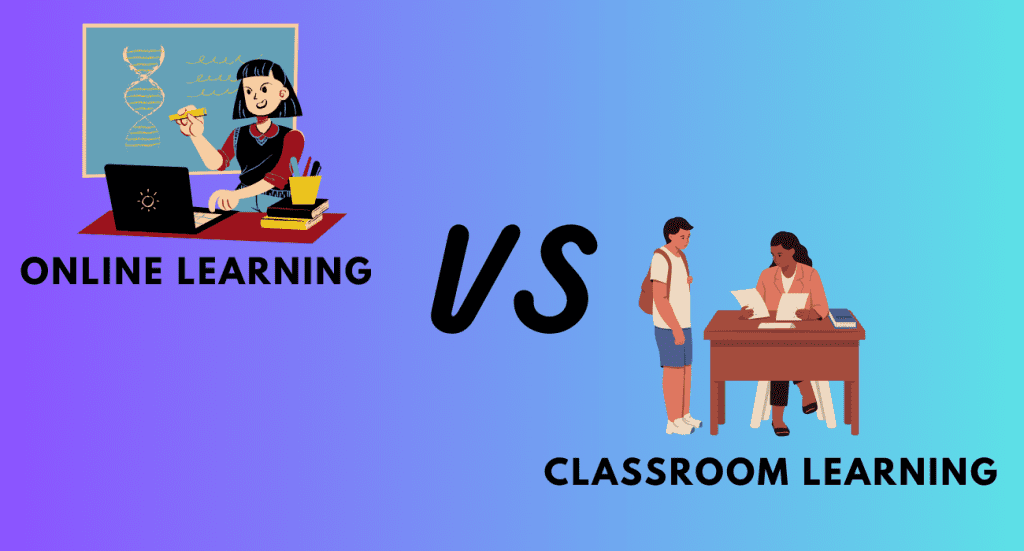 Differences Between Online Learning Vs Classroom Learning