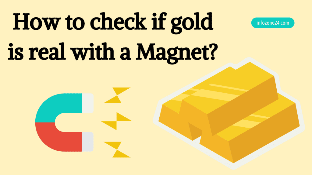 How To Check If Gold Is Real With A Magnet?
