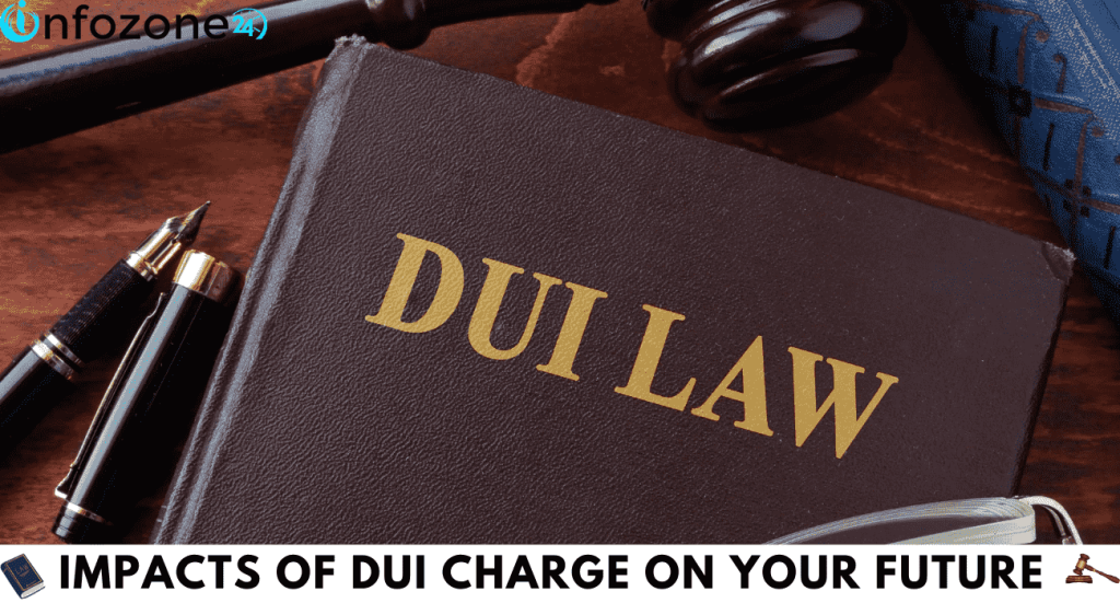 Possible Impacts of DUI Charge On Your Future