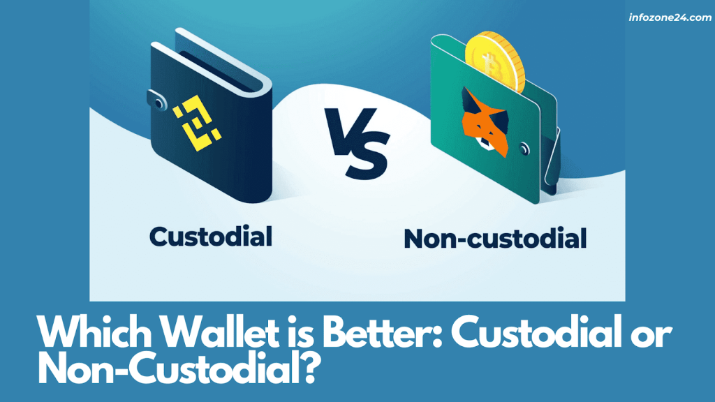 Which Wallet is Better: Custodial or Non-Custodial?