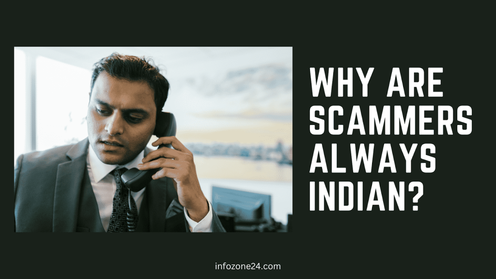Why Are Scammers Always Indian