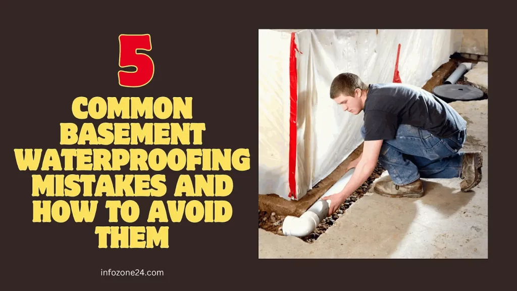 Common Basement Waterproofing Mistakes And How To Avoid Them
