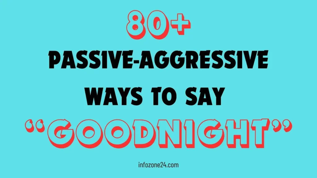 Passive-Aggressive Ways To Say Goodnight