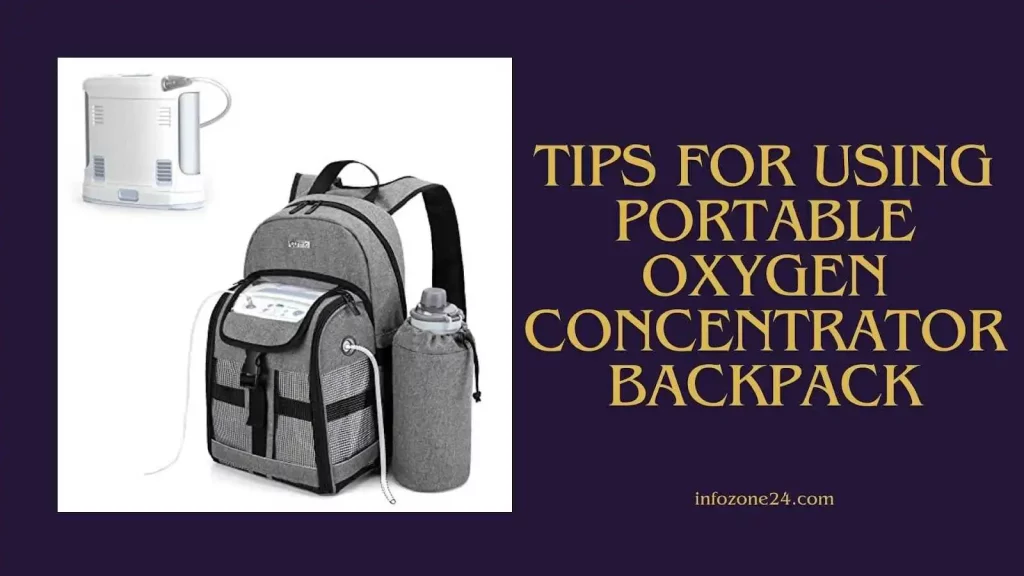 Tips For Using Portable Oxygen Concentrator Backpack