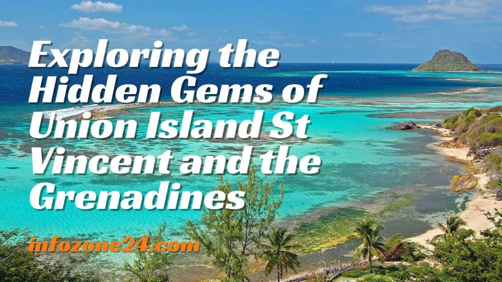 Hidden Gems of Union Island, St Vincent and Grenadines