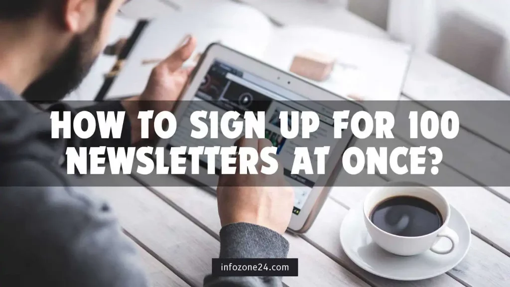How To Sign Up For 100 Newsletters At Once