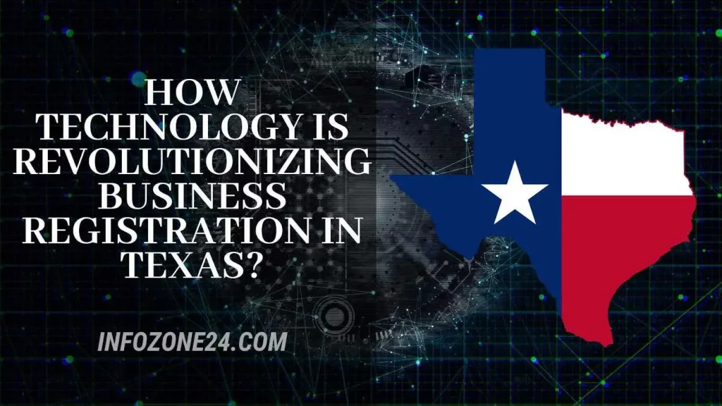 How Technology Is Revolutionizing Business Registration In Texas