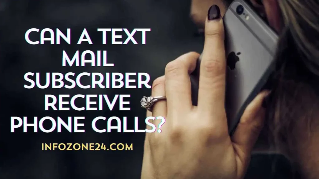 Can A Text Mail Subscriber Receive Phone Calls