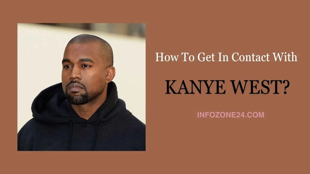 How To Get in Contact with Kanye West