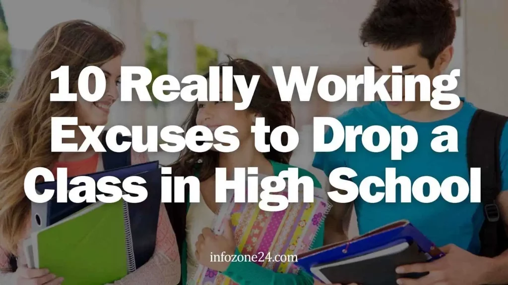 Working Excuses to Drop a Class in High School
