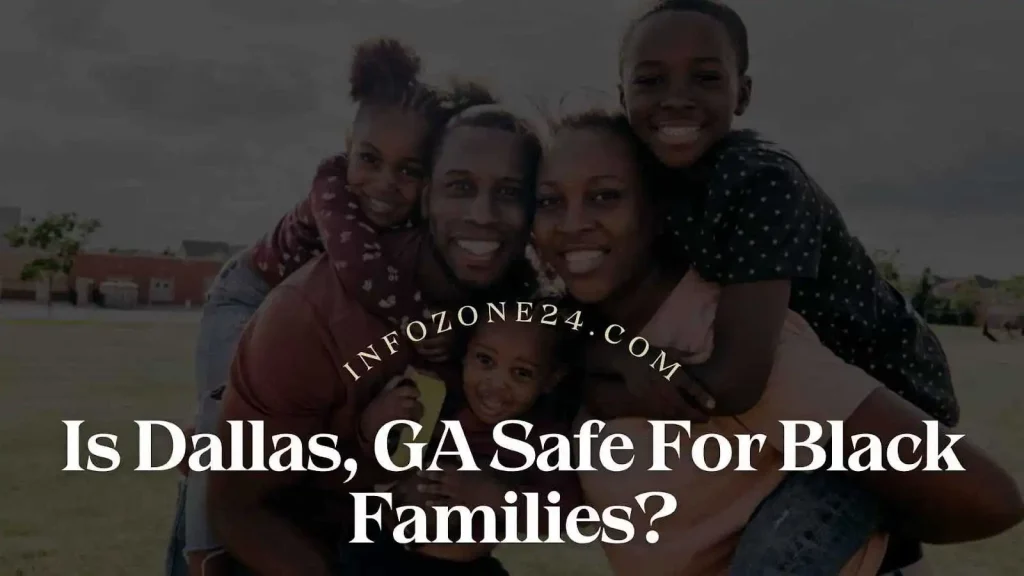 Is Dallas, GA Safe For Black Families?