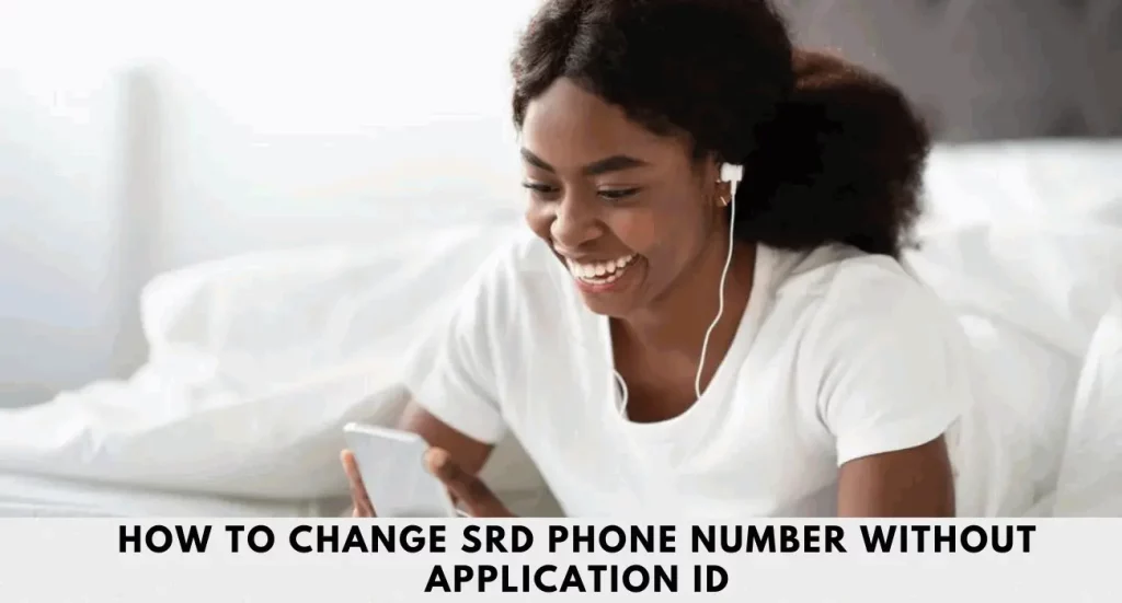 Change Srd Phone Number Without Application Id