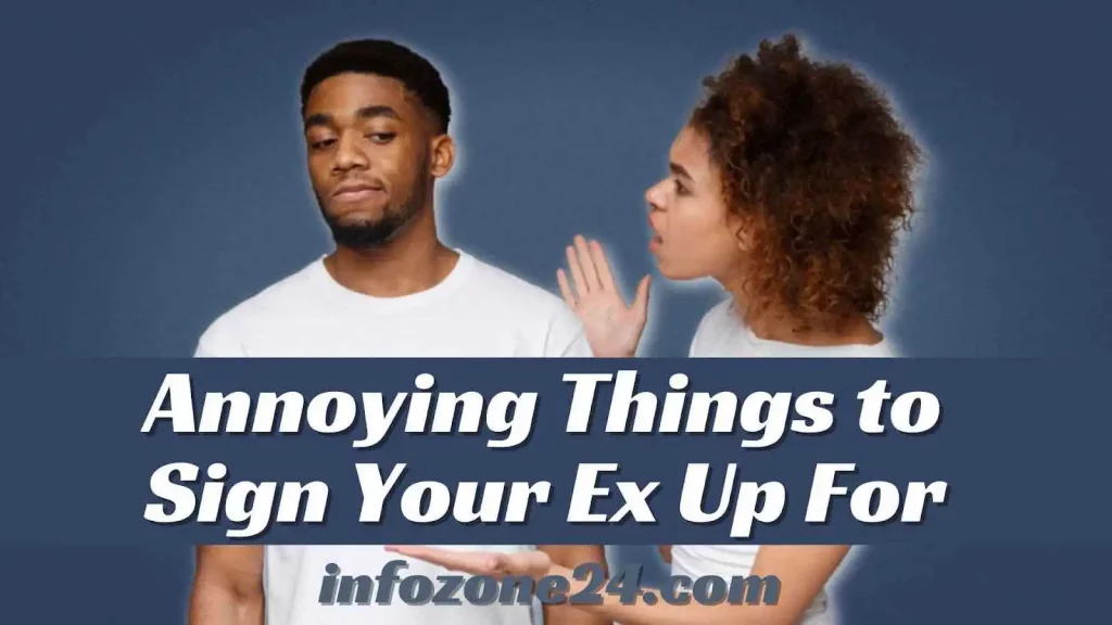 Annoying Things to Sign Your Ex Up For