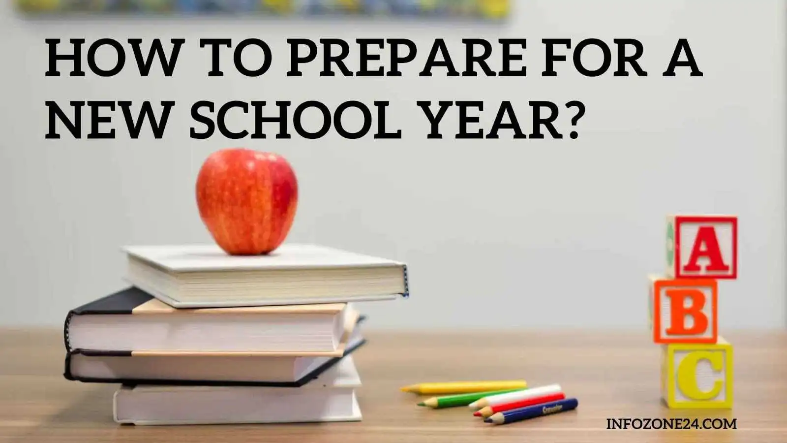 19 Ways To Prepare For A New School Year 2024