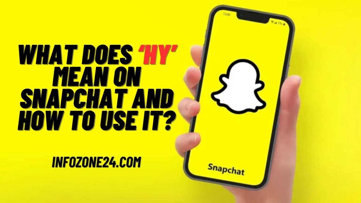  What Does HY Mean On Snapchat And How To Use It Infozone24