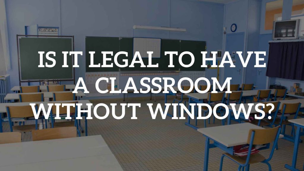 Is It Legal to Have a Classroom Without Windows