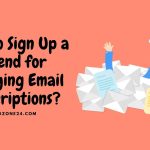 How To Sign Up a Friend for Annoying Email Subscriptions