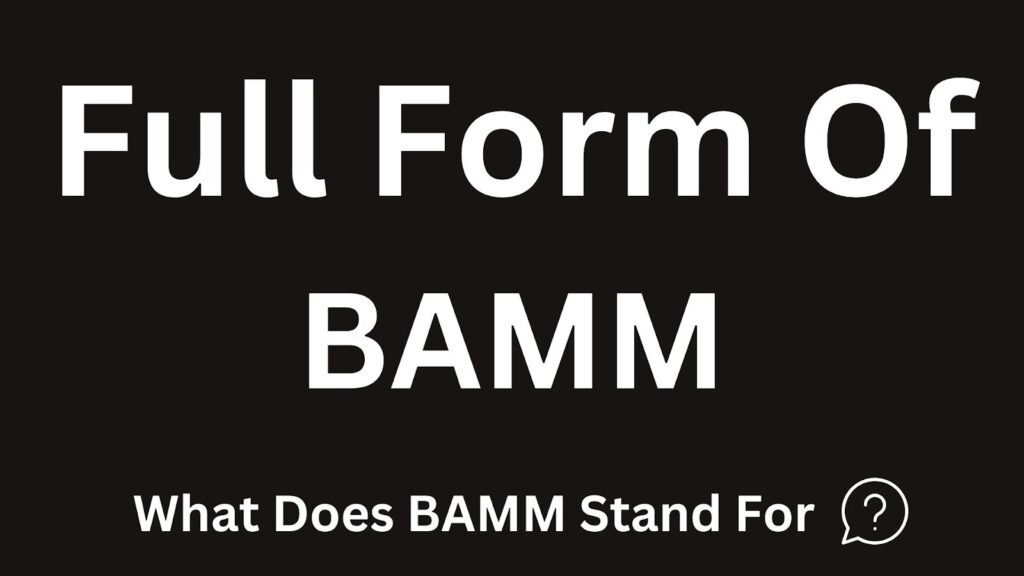 BAMM Meaning: What does BAMM stand for?