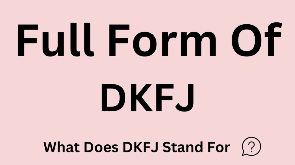 DKFJ Meaning