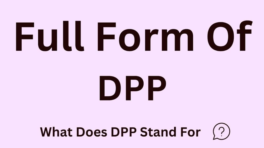 DPP Full Form