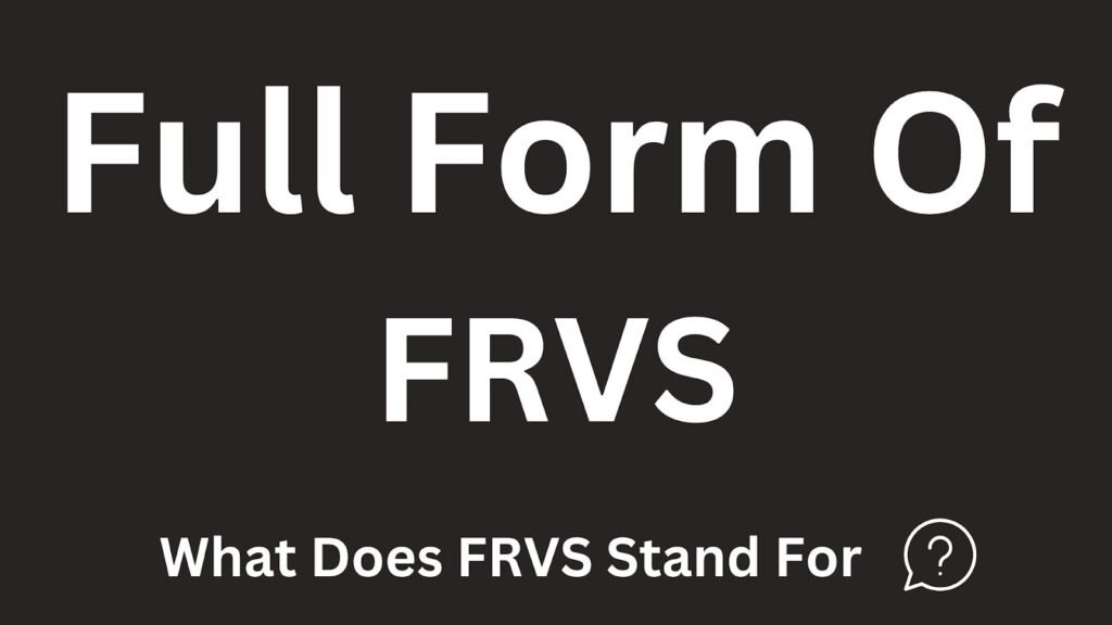 FRVS Meaning