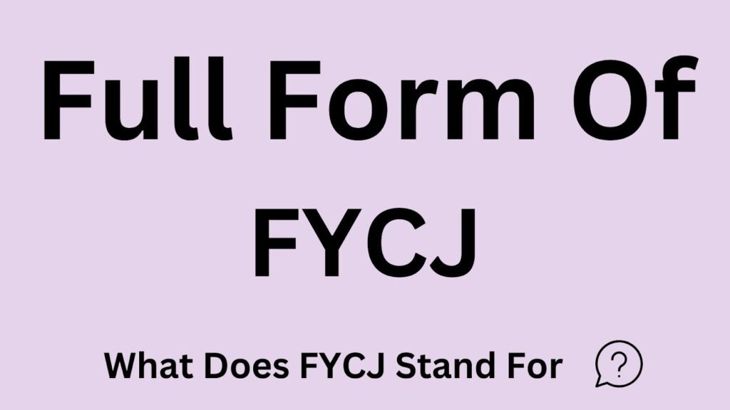 FYCJ Full Form