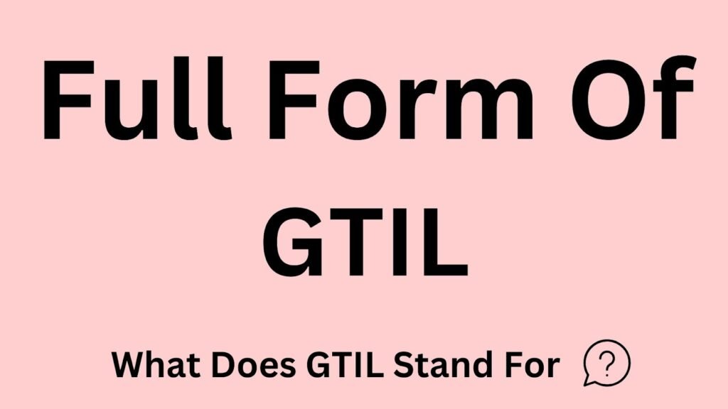 GTIL Meaning