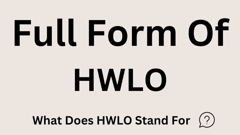 HWLO Full Form