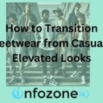 How to transition streetwear form casual wear