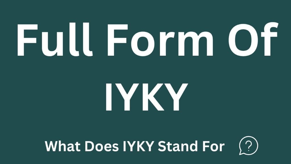 IYKY Full Form