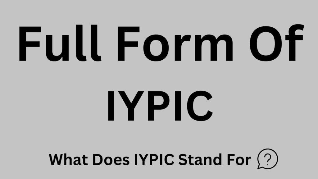 IYPIC Meaning What does IYPIC stand for