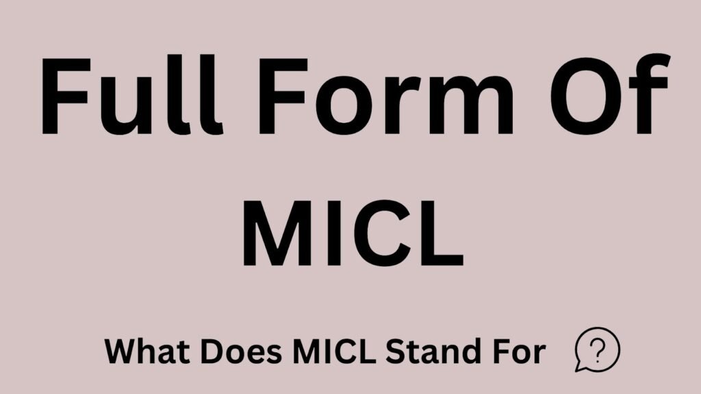 MICL Full Form What does MICL stand for