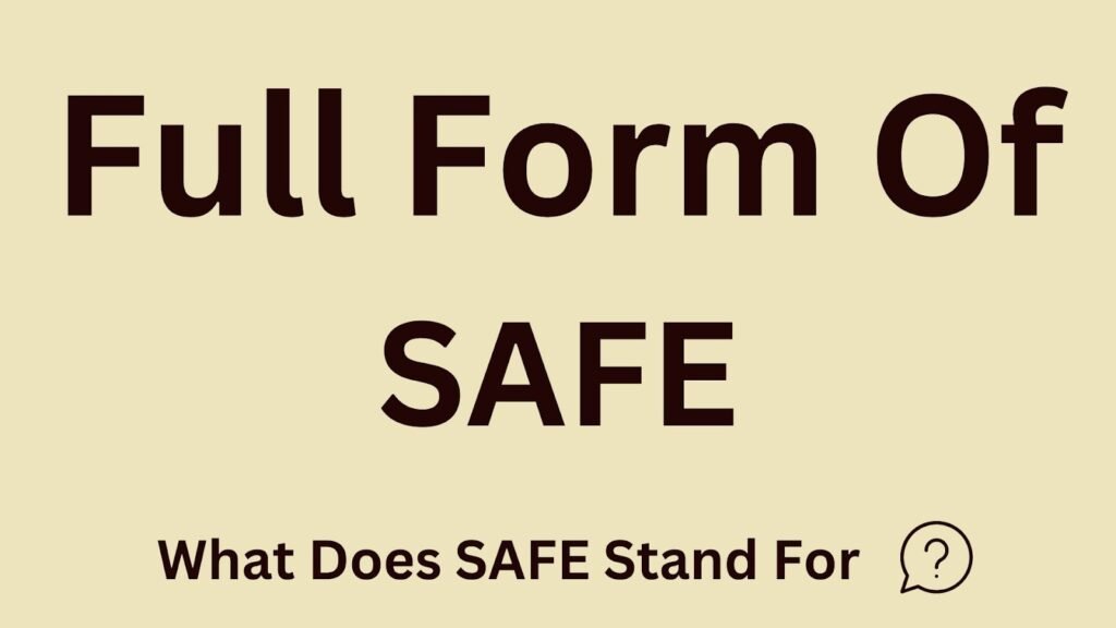 SAFE Full Form